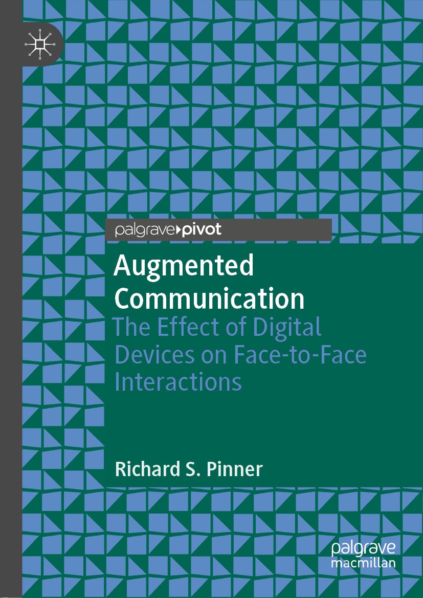 Titlebook: Augmented Communication; The Effect of Digita Richard S. Pinner Book 2019 The Editor(s) (if applicable) and The Author(s) 2019 computer-med Titlebook: Augmented Communication; The Effect of Digita Richard S. Pinner Book 2019 The Editor(s) (if applicable) and The Author(s) 2019 computer-med