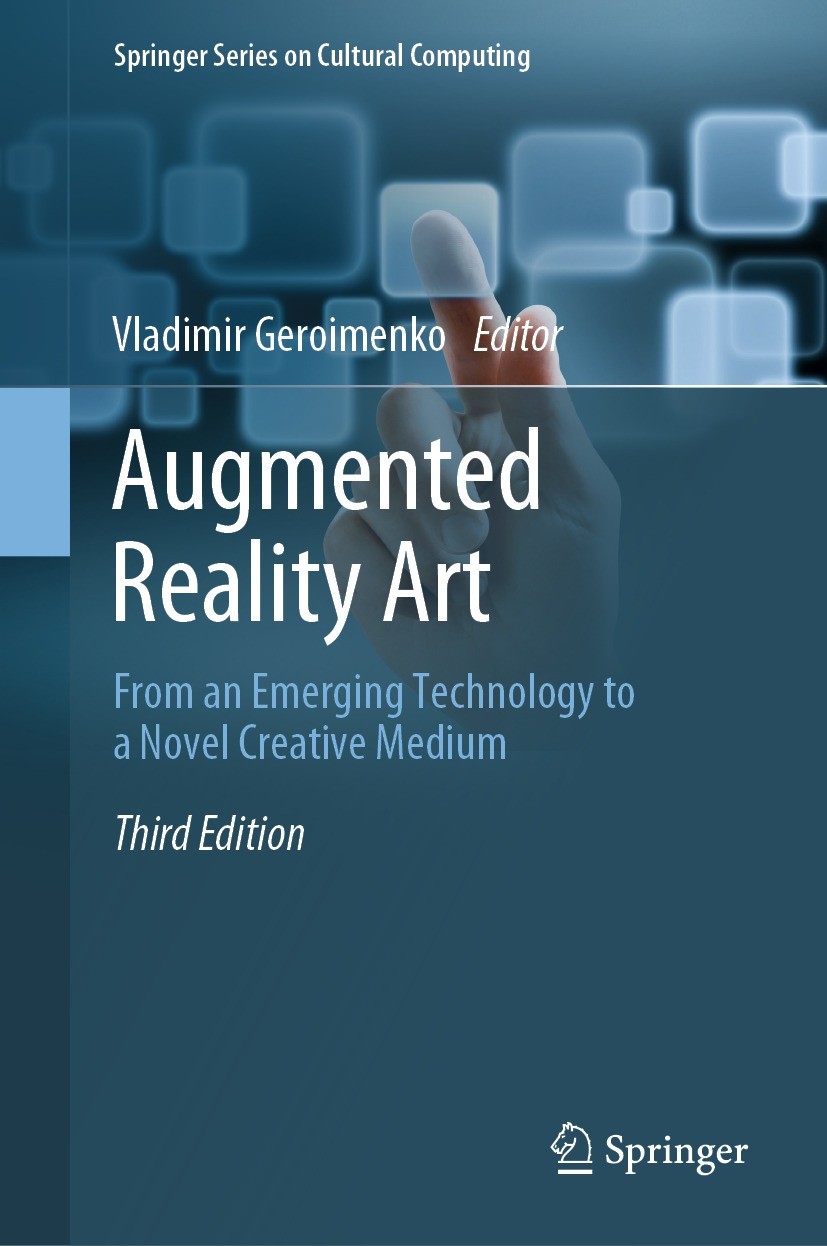 Titlebook: Augmented Reality Art; From an Emerging Tec Vladimir Geroimenko Book 2022Latest edition Springer Nature Switzerland AG 2022 Augmented Reali Titlebook: Augmented Reality Art; From an Emerging Tec Vladimir Geroimenko Book 2022Latest edition Springer Nature Switzerland AG 2022 Augmented Reali