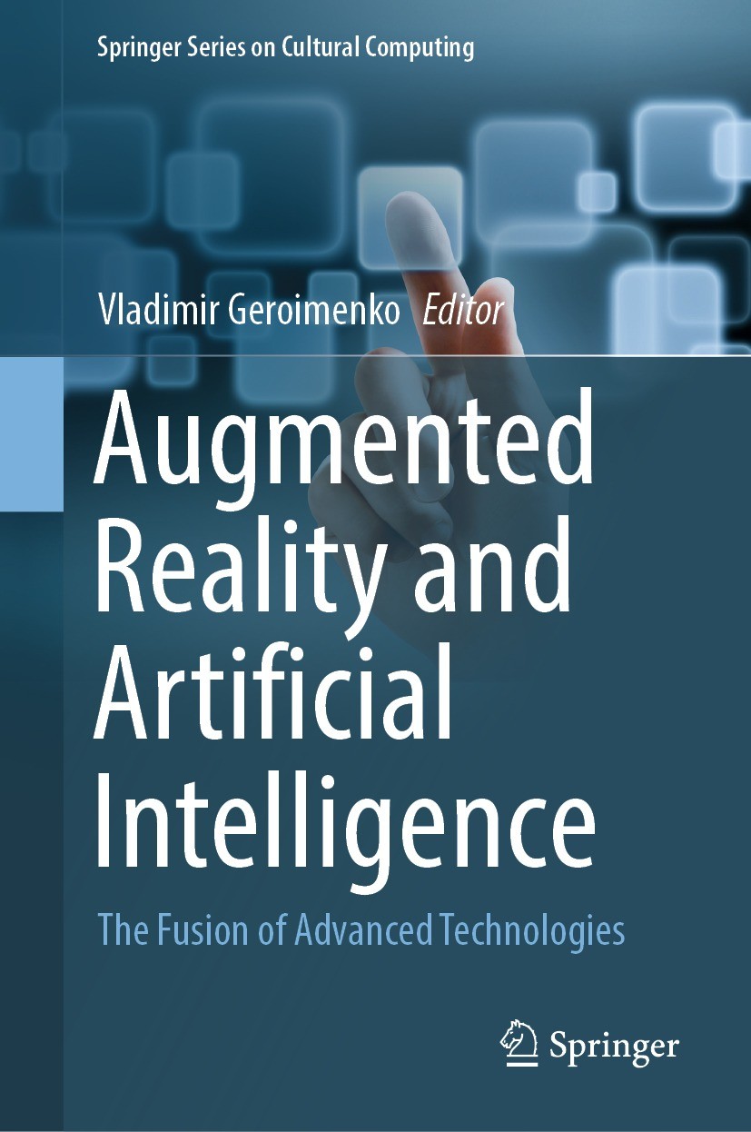 Titlebook: Augmented Reality and Artificial Intelligence; The Fusion of Advanc Vladimir Geroimenko Book 2023 The Editor(s) (if applicable) and The Aut Titlebook: Augmented Reality and Artificial Intelligence; The Fusion of Advanc Vladimir Geroimenko Book 2023 The Editor(s) (if applicable) and The Aut