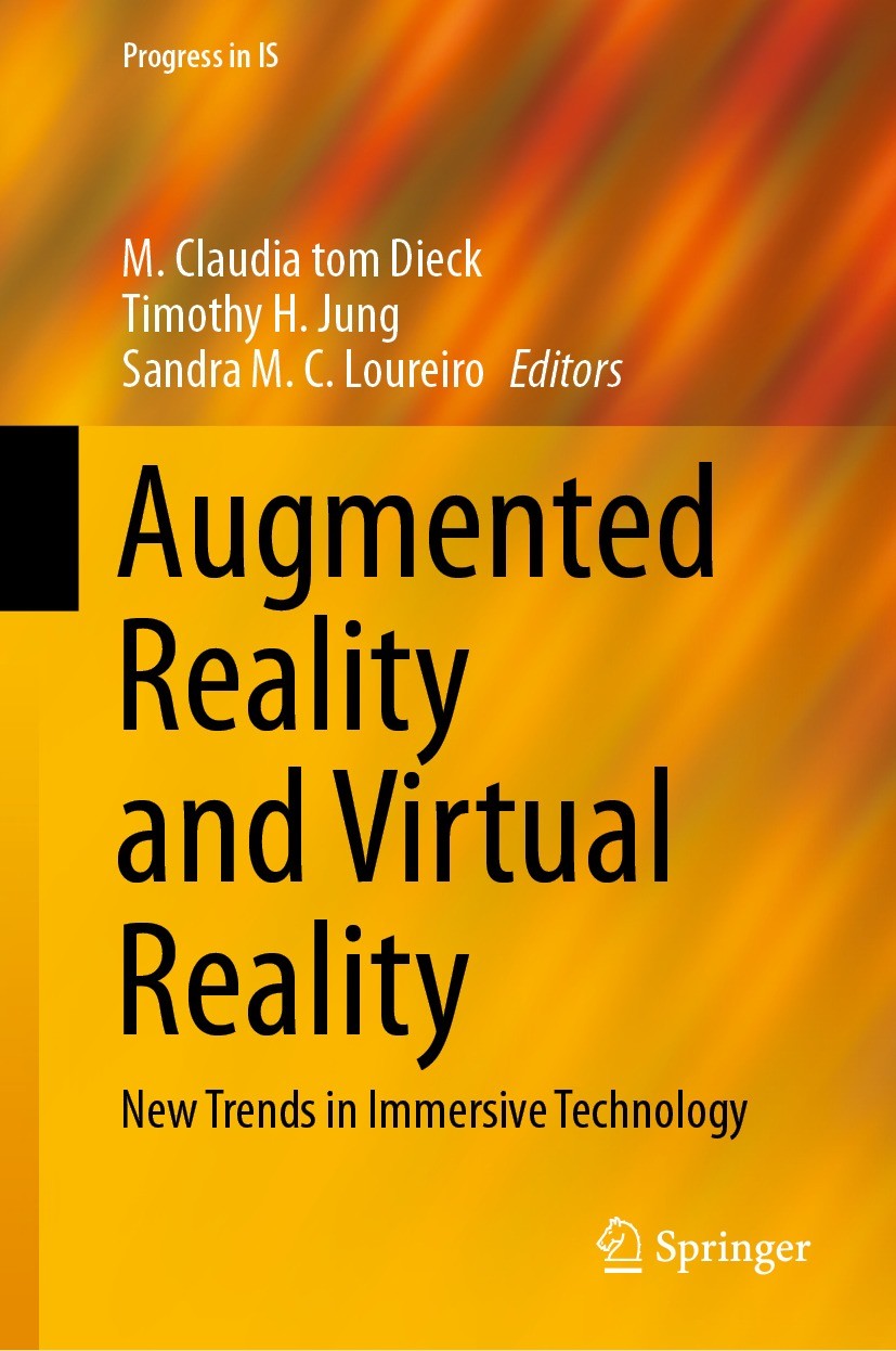 Titlebook: Augmented Reality and Virtual Reality; New Trends in Immers M. Claudia tom Dieck,Timothy H. Jung,Sandra M. C. Conference proceedings 2021 Titlebook: Augmented Reality and Virtual Reality; New Trends in Immers M. Claudia tom Dieck,Timothy H. Jung,Sandra M. C. Conference proceedings 2021