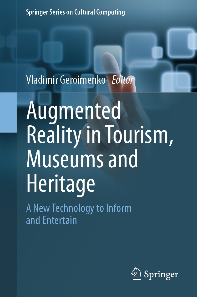 Titlebook: Augmented Reality in Tourism, Museums and Heritage; A New Technology to Vladimir Geroimenko Book 2021 The Editor(s) (if applicable) and Th Titlebook: Augmented Reality in Tourism, Museums and Heritage; A New Technology to Vladimir Geroimenko Book 2021 The Editor(s) (if applicable) and Th