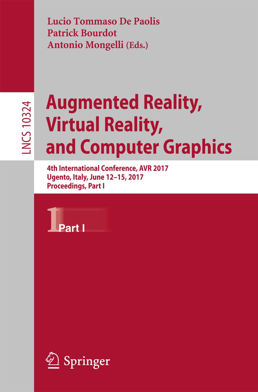 Titlebook: Augmented Reality, Virtual Reality, and Computer Graphics; 4th International Co Lucio Tommaso De Paolis,Patrick Bourdot,Antonio Mo Conferen Titlebook: Augmented Reality, Virtual Reality, and Computer Graphics; 4th International Co Lucio Tommaso De Paolis,Patrick Bourdot,Antonio Mo Conferen