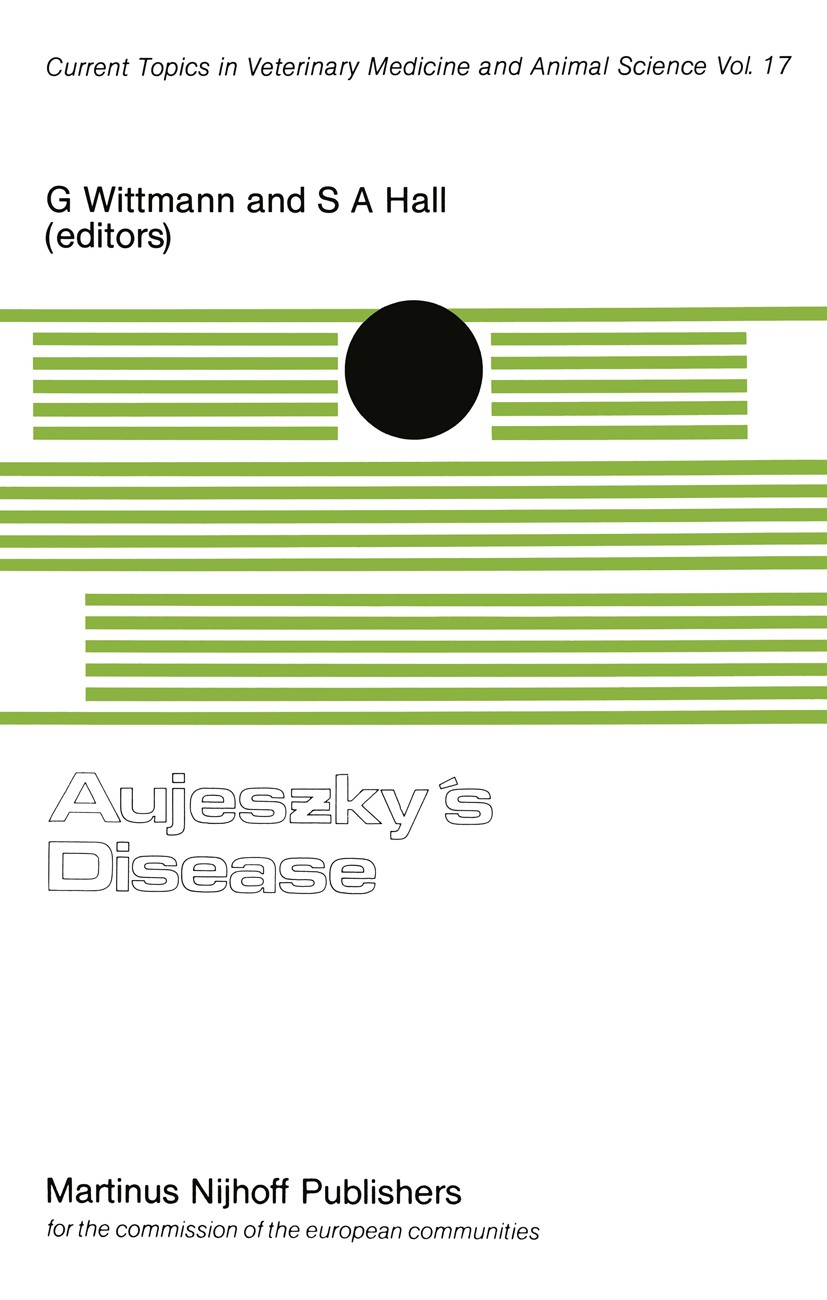 Titlebook: Aujeszky’s Disease; G. Wittmann,S. A. Hall Book 1982 ECSC, EEC, EAEC, Brussels-Luxemburg 1982 antibody.antigen.diagnosis.infection.pathoge Titlebook: Aujeszky’s Disease; G. Wittmann,S. A. Hall Book 1982 ECSC, EEC, EAEC, Brussels-Luxemburg 1982 antibody.antigen.diagnosis.infection.pathoge