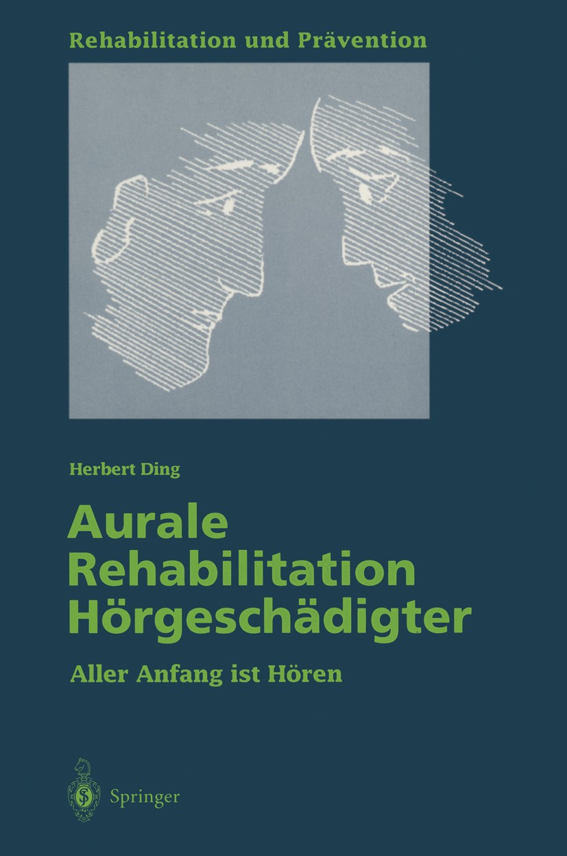Titlebook: Aurale Rehabilitation Hörgeschädigter; Aller Anfang ist Hör Herbert Ding Book 1995 Springer-Verlag Berlin Heidelberg 1995 Audiologie.Behind Titlebook: Aurale Rehabilitation Hörgeschädigter; Aller Anfang ist Hör Herbert Ding Book 1995 Springer-Verlag Berlin Heidelberg 1995 Audiologie.Behind