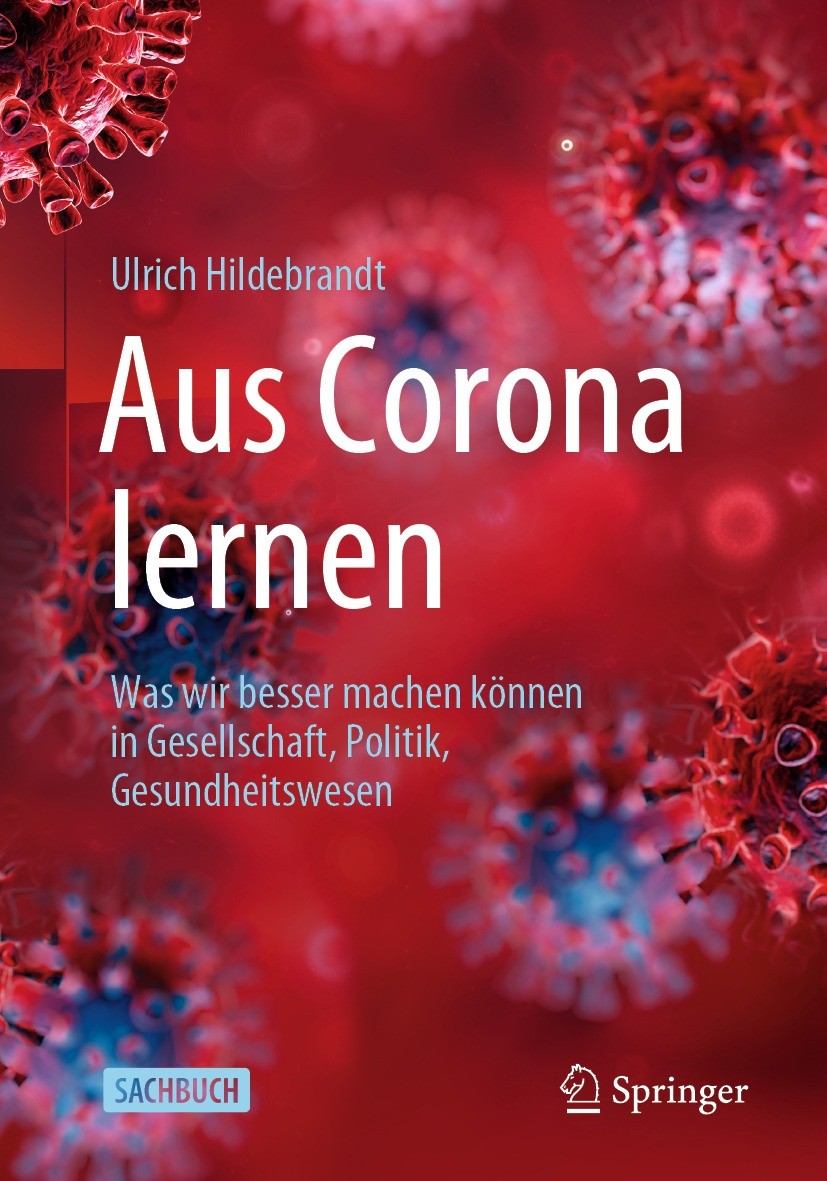 Titlebook: Aus Corona lernen; Was wir besser mache Ulrich Hildebrandt Book 2021 Der/die Herausgeber bzw. der/die Autor(en), exklusiv lizenziert durch Titlebook: Aus Corona lernen; Was wir besser mache Ulrich Hildebrandt Book 2021 Der/die Herausgeber bzw. der/die Autor(en), exklusiv lizenziert durch