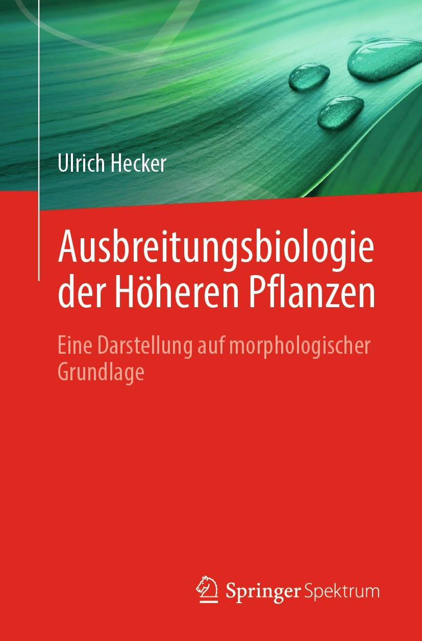 Titlebook: Ausbreitungsbiologie der Höheren Pflanzen; Eine Darstellung auf Ulrich Hecker Book 2023 Der/die Herausgeber bzw. der/die Autor(en), exklusi Titlebook: Ausbreitungsbiologie der Höheren Pflanzen; Eine Darstellung auf Ulrich Hecker Book 2023 Der/die Herausgeber bzw. der/die Autor(en), exklusi