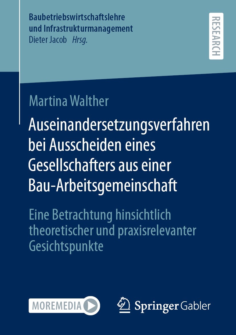 Titlebook: Auseinandersetzungsverfahren bei Ausscheiden eines Gesellschafters aus einer Bau-Arbeitsgemeinschaft; Eine Betrachtung hin Martina Walther Titlebook: Auseinandersetzungsverfahren bei Ausscheiden eines Gesellschafters aus einer Bau-Arbeitsgemeinschaft; Eine Betrachtung hin Martina Walther