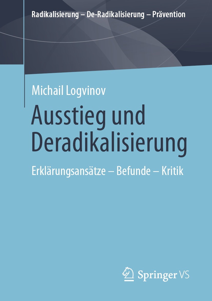 Titlebook: Ausstieg und Deradikalisierung; Erklärungsansätze – Michail Logvinov Book 2021 Der/die Herausgeber bzw. der/die Autor(en), exklusiv lizenz Titlebook: Ausstieg und Deradikalisierung; Erklärungsansätze – Michail Logvinov Book 2021 Der/die Herausgeber bzw. der/die Autor(en), exklusiv lizenz