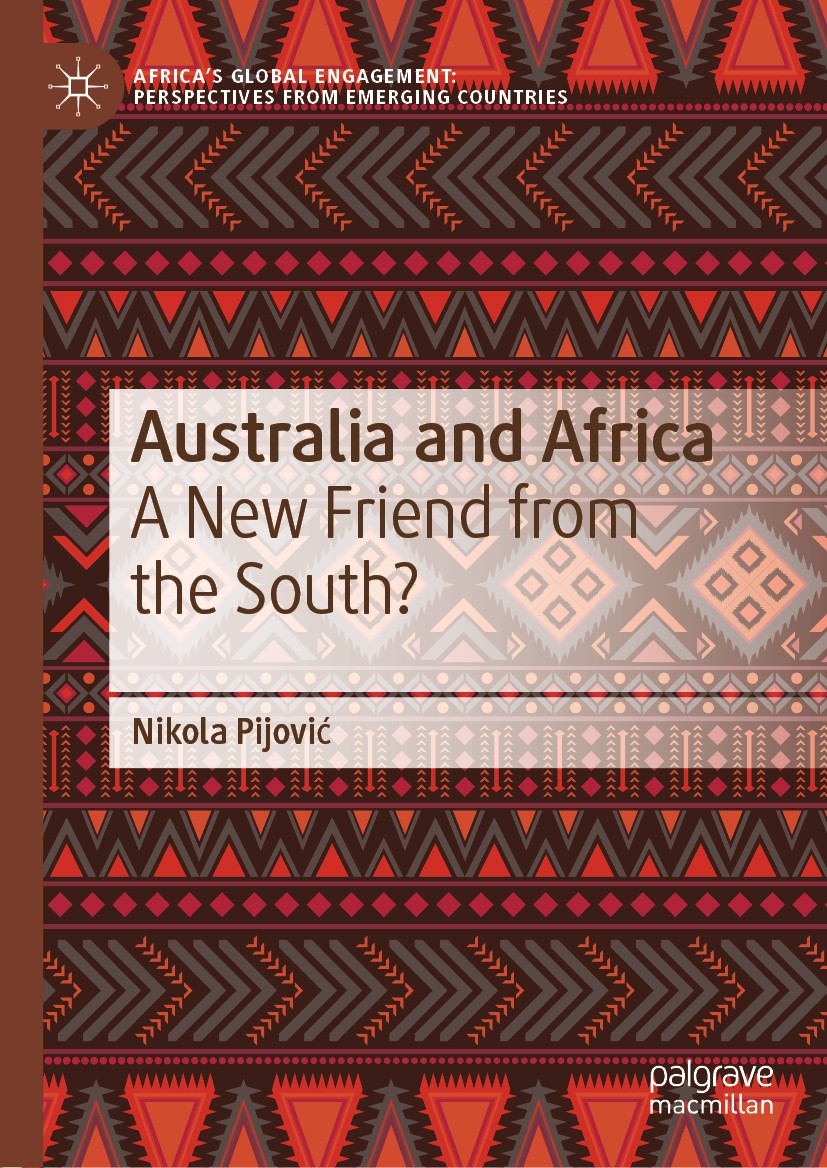 Titlebook: Australia and Africa; A New Friend from th Nikola Pijović Book 2019 The Editor(s) (if applicable) and The Author(s), under exclusive licens Titlebook: Australia and Africa; A New Friend from th Nikola Pijović Book 2019 The Editor(s) (if applicable) and The Author(s), under exclusive licens