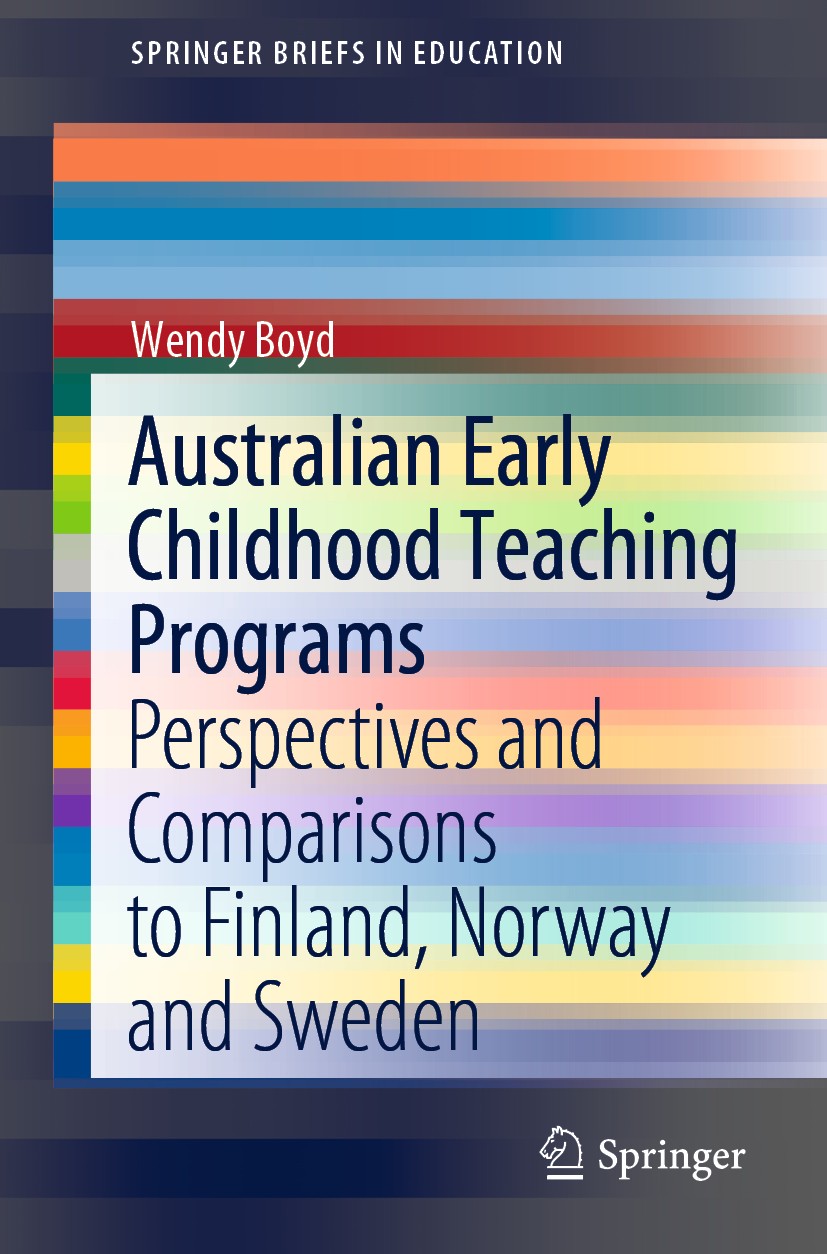 Titlebook: Australian Early Childhood Teaching Programs; Perspectives and Com Wendy Boyd Book 2020 Springer Nature Singapore Pte Ltd. 2020 Early child Titlebook: Australian Early Childhood Teaching Programs; Perspectives and Com Wendy Boyd Book 2020 Springer Nature Singapore Pte Ltd. 2020 Early child