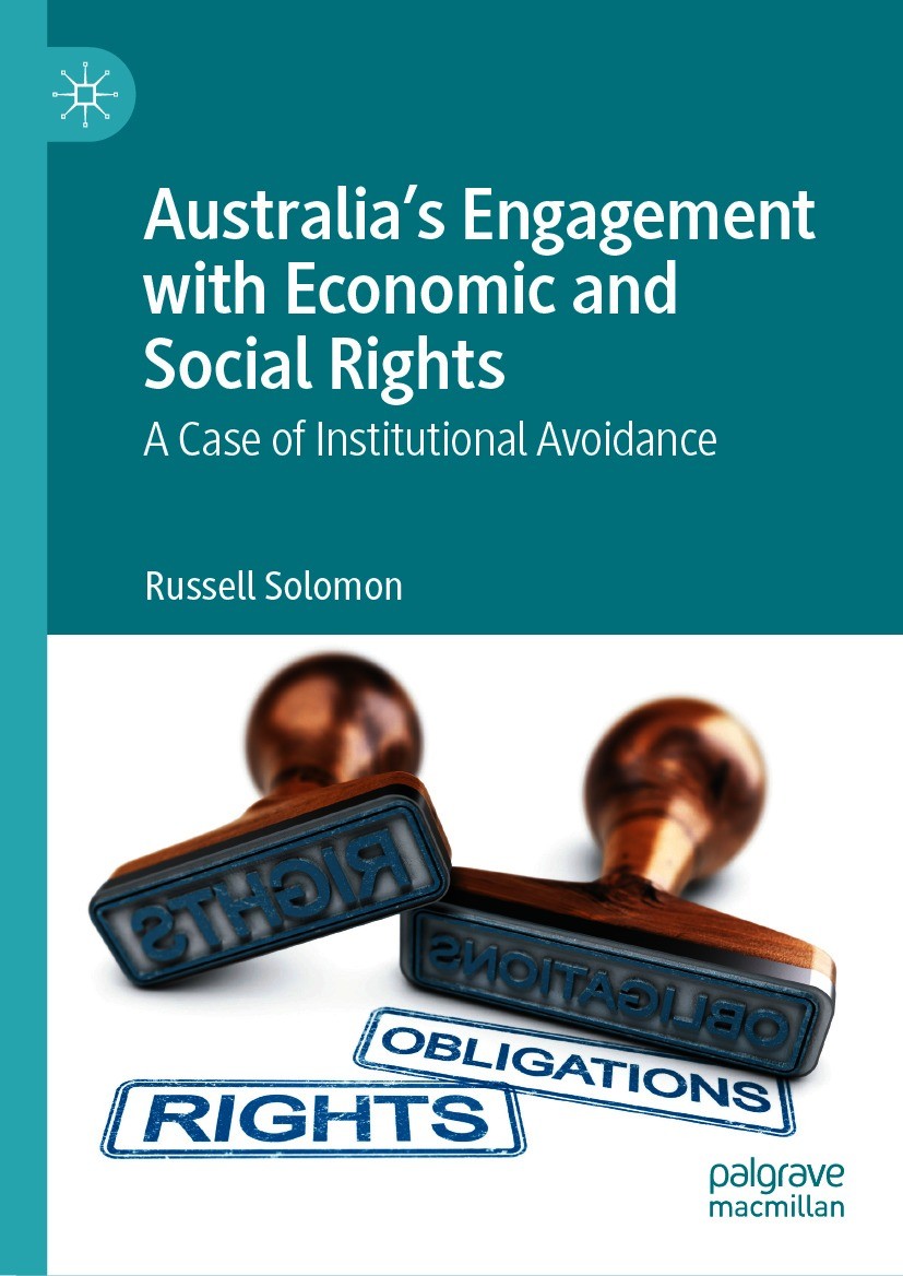 Titlebook: Australia’s Engagement with Economic and Social Rights; A Case of Institutio Russell Solomon Book 2021 The Editor(s) (if applicable) and Th Titlebook: Australia’s Engagement with Economic and Social Rights; A Case of Institutio Russell Solomon Book 2021 The Editor(s) (if applicable) and Th