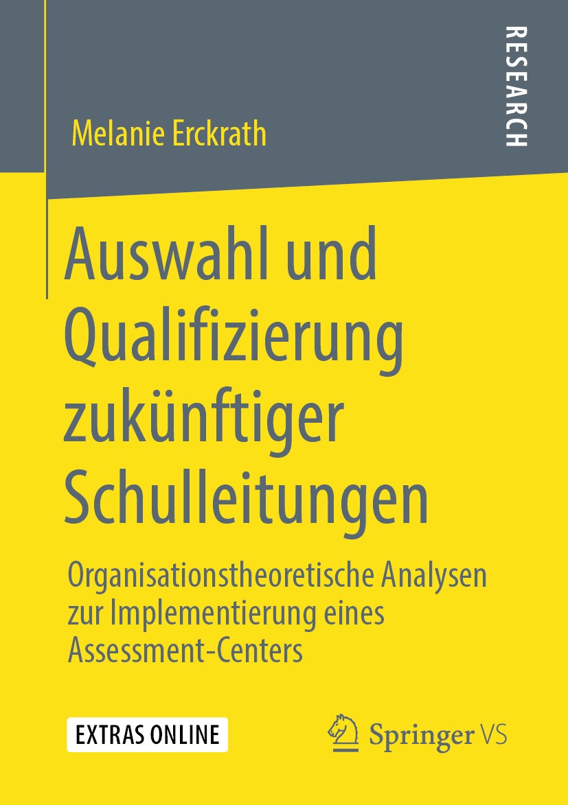 Titlebook: Auswahl und Qualifizierung zukünftiger Schulleitungen; Organisationstheoret Melanie Erckrath Book 2020 Springer Fachmedien Wiesbaden GmbH, Titlebook: Auswahl und Qualifizierung zukünftiger Schulleitungen; Organisationstheoret Melanie Erckrath Book 2020 Springer Fachmedien Wiesbaden GmbH,
