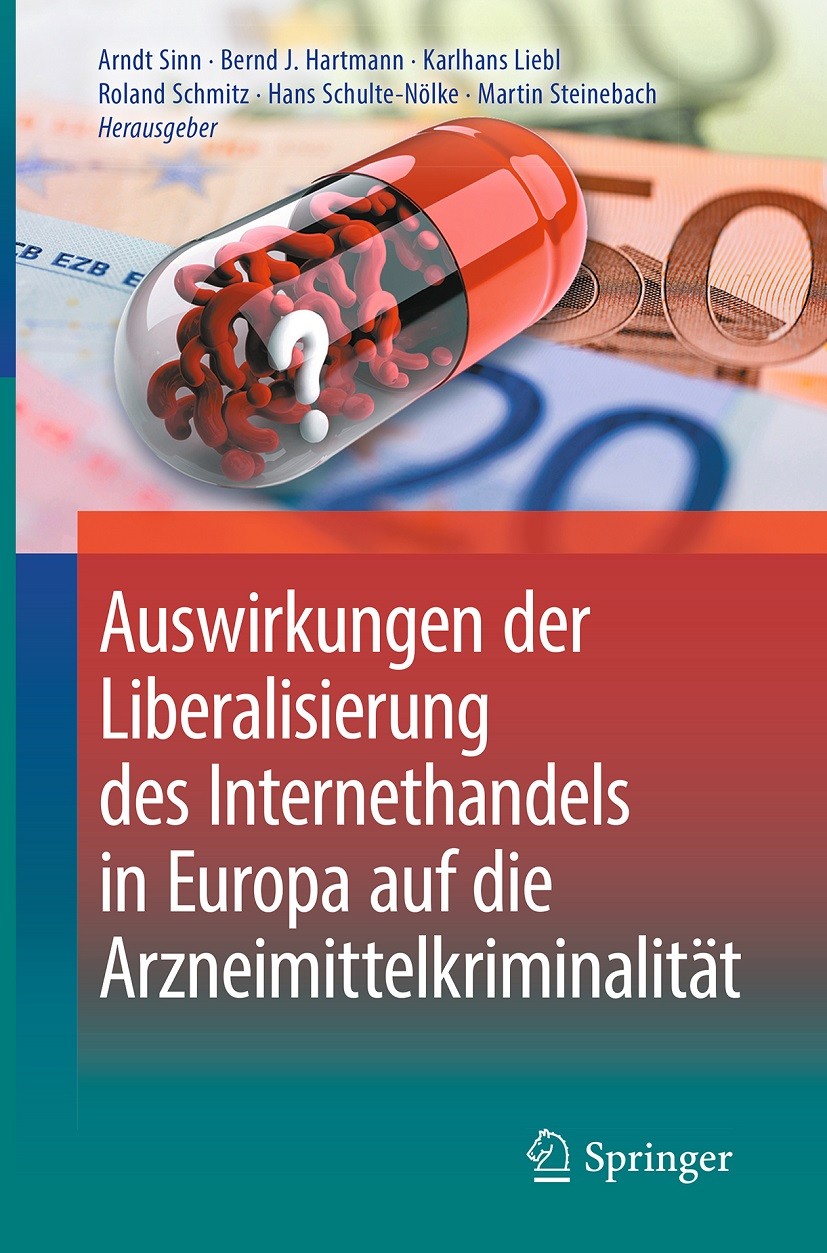 Titlebook: Auswirkungen der Liberalisierung des Internethandels in Europa auf die Arzneimittelkriminalität; Arndt Sinn,Bernd J. Hartmann,Martin Stein Titlebook: Auswirkungen der Liberalisierung des Internethandels in Europa auf die Arzneimittelkriminalität; Arndt Sinn,Bernd J. Hartmann,Martin Stein
