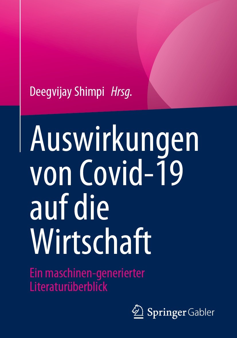Titlebook: Auswirkungen von Covid-19 auf die Wirtschaft; Ein maschinen-generi Deegvijay Shimpi Book 2023 Der/die Herausgeber bzw. der/die Autor(en), e Titlebook: Auswirkungen von Covid-19 auf die Wirtschaft; Ein maschinen-generi Deegvijay Shimpi Book 2023 Der/die Herausgeber bzw. der/die Autor(en), e