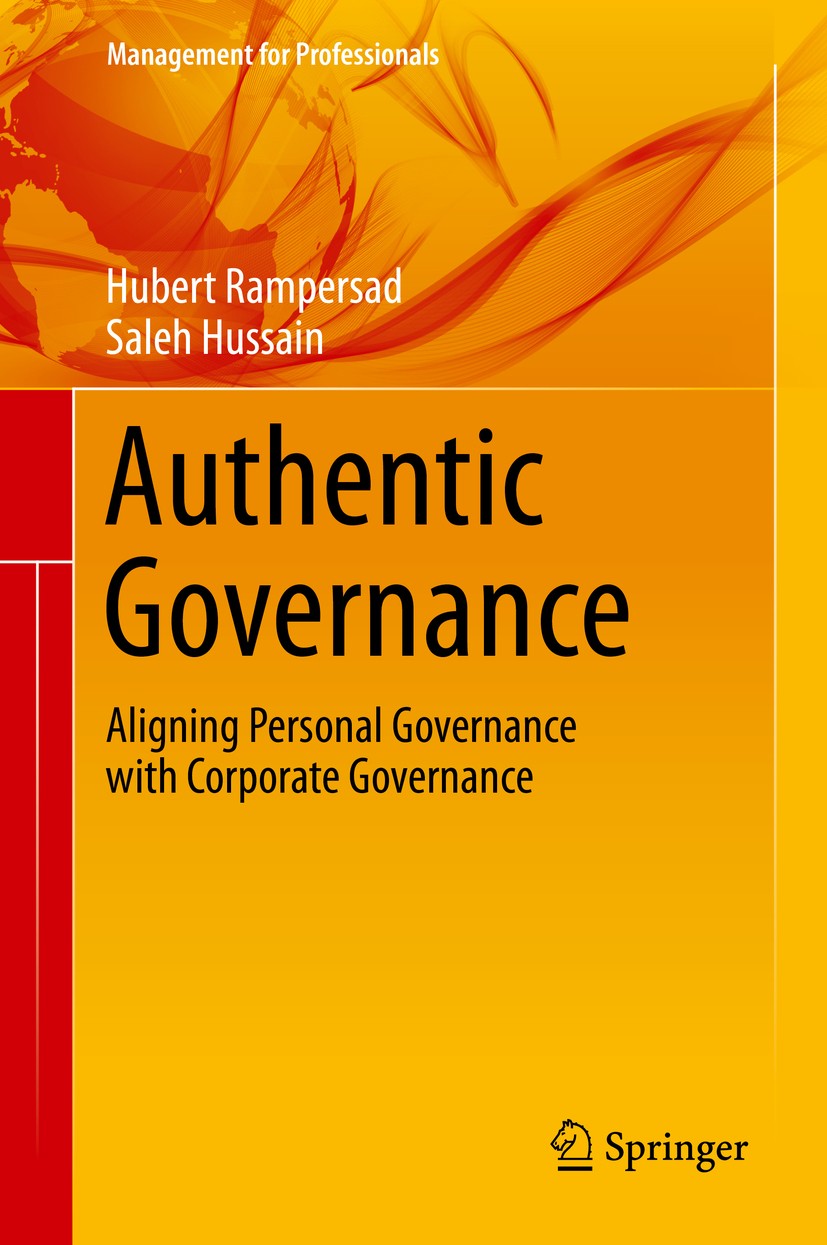 Titlebook: Authentic Governance; Aligning Personal Go Hubert Rampersad, , Ph.D.,Saleh Hussain, MBA Book 2014 Springer International Publishing Switzer Titlebook: Authentic Governance; Aligning Personal Go Hubert Rampersad, , Ph.D.,Saleh Hussain, MBA Book 2014 Springer International Publishing Switzer
