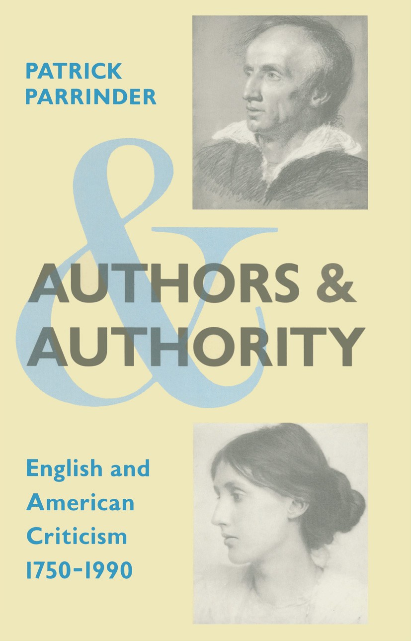 Titlebook: Authors and Authority; English and American Patrick Parrinder Textbook 1991Latest edition Macmillan Publishers Limited 1991 Cultural Studie Titlebook: Authors and Authority; English and American Patrick Parrinder Textbook 1991Latest edition Macmillan Publishers Limited 1991 Cultural Studie