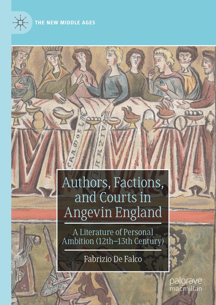 Titlebook: Authors, Factions, and Courts in Angevin England; A Literature of Pers Fabrizio De Falco Book 2023 The Editor(s) (if applicable) and The Au Titlebook: Authors, Factions, and Courts in Angevin England; A Literature of Pers Fabrizio De Falco Book 2023 The Editor(s) (if applicable) and The Au