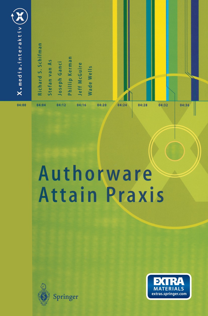 Titlebook: Authorware Attain Praxis; Richard S. Schifman,Stefan As,Wade Wells Book1st edition Springer-Verlag Berlin Heidelberg 2000 Authoring.Author Titlebook: Authorware Attain Praxis; Richard S. Schifman,Stefan As,Wade Wells Book1st edition Springer-Verlag Berlin Heidelberg 2000 Authoring.Author