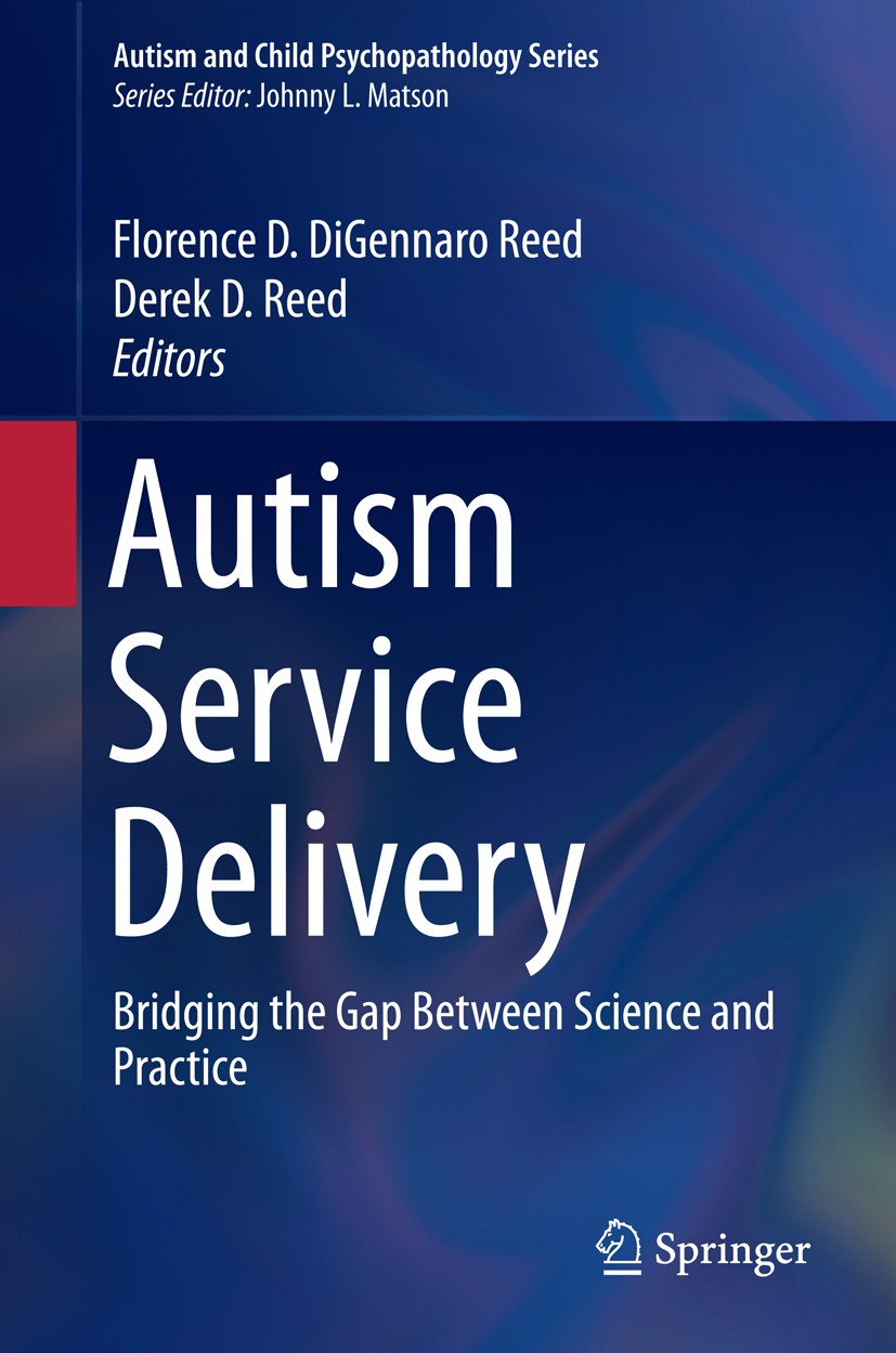 Titlebook: Autism Service Delivery; Bridging the Gap Bet Florence D. DiGennaro Reed,Derek D. Reed Book 2015 Springer Science+Business Media New York 2 Titlebook: Autism Service Delivery; Bridging the Gap Bet Florence D. DiGennaro Reed,Derek D. Reed Book 2015 Springer Science+Business Media New York 2