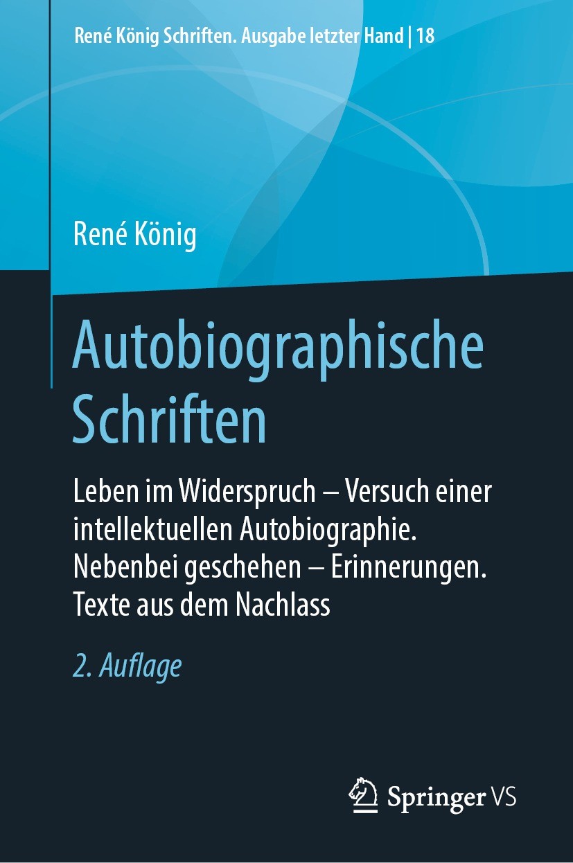 Titlebook: Autobiographische Schriften; Leben im Widerspruch René König,Mario König,Oliver König Book 2020Latest edition Springer Fachmedien Wiesbaden Titlebook: Autobiographische Schriften; Leben im Widerspruch René König,Mario König,Oliver König Book 2020Latest edition Springer Fachmedien Wiesbaden