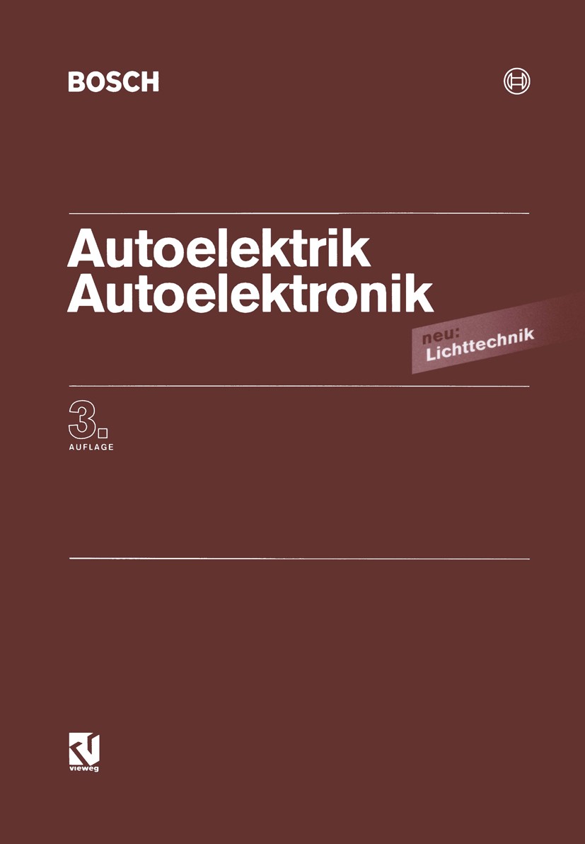 Titlebook: Autoelektrik/Autoelektronik; Horst Bauer,Anton Beer,Folkhart Dinkler Book 19984th edition Vieweg+Teubner Verlag | Springer Fachmedien Wies Titlebook: Autoelektrik/Autoelektronik; Horst Bauer,Anton Beer,Folkhart Dinkler Book 19984th edition Vieweg+Teubner Verlag | Springer Fachmedien Wies