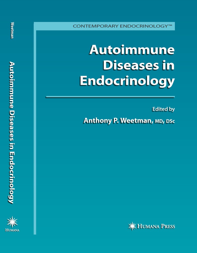 Titlebook: Autoimmune Diseases in Endocrinology; Anthony P. Weetman Book 2008 Humana Press 2008 Diabetes.Diabetes mellitus.Endocrinology.Internal med Titlebook: Autoimmune Diseases in Endocrinology; Anthony P. Weetman Book 2008 Humana Press 2008 Diabetes.Diabetes mellitus.Endocrinology.Internal med