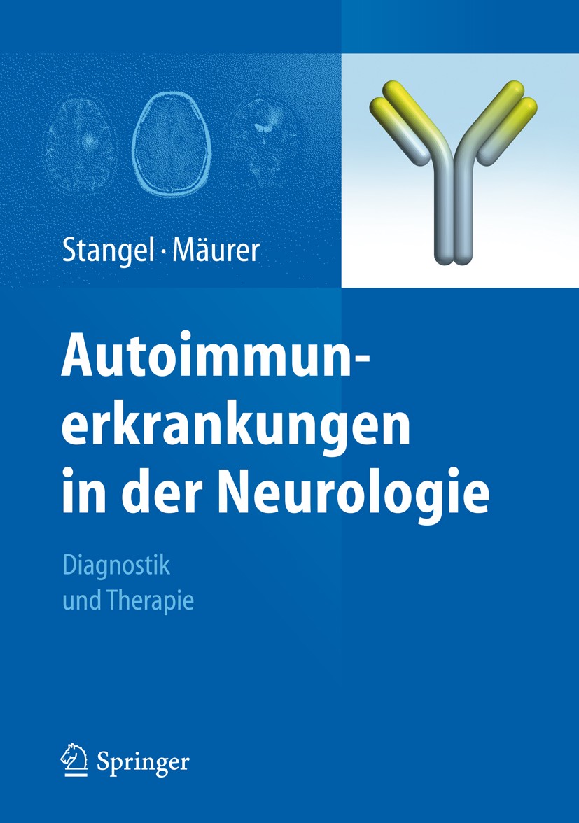 Titlebook: Autoimmunerkrankungen in der Neurologie; Diagnostik und Thera Martin Stangel,Mathias Mäurer Book 20121st edition Springer-Verlag Berlin Hei Titlebook: Autoimmunerkrankungen in der Neurologie; Diagnostik und Thera Martin Stangel,Mathias Mäurer Book 20121st edition Springer-Verlag Berlin Hei