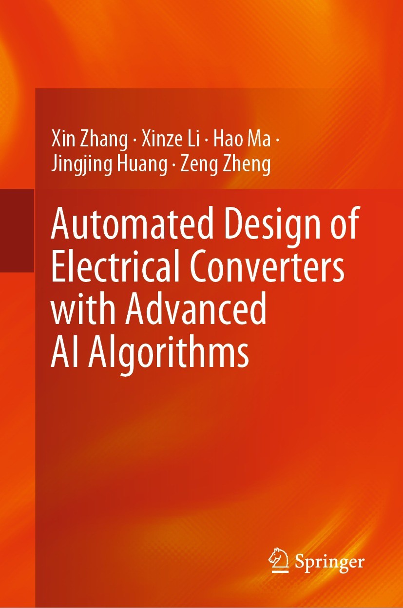 Titlebook: Automated Design of Electrical Converters with Advanced AI Algorithms; Xin Zhang,Xinze Li,Zeng Zheng Book 2023 The Editor(s) (if applicabl Titlebook: Automated Design of Electrical Converters with Advanced AI Algorithms; Xin Zhang,Xinze Li,Zeng Zheng Book 2023 The Editor(s) (if applicabl