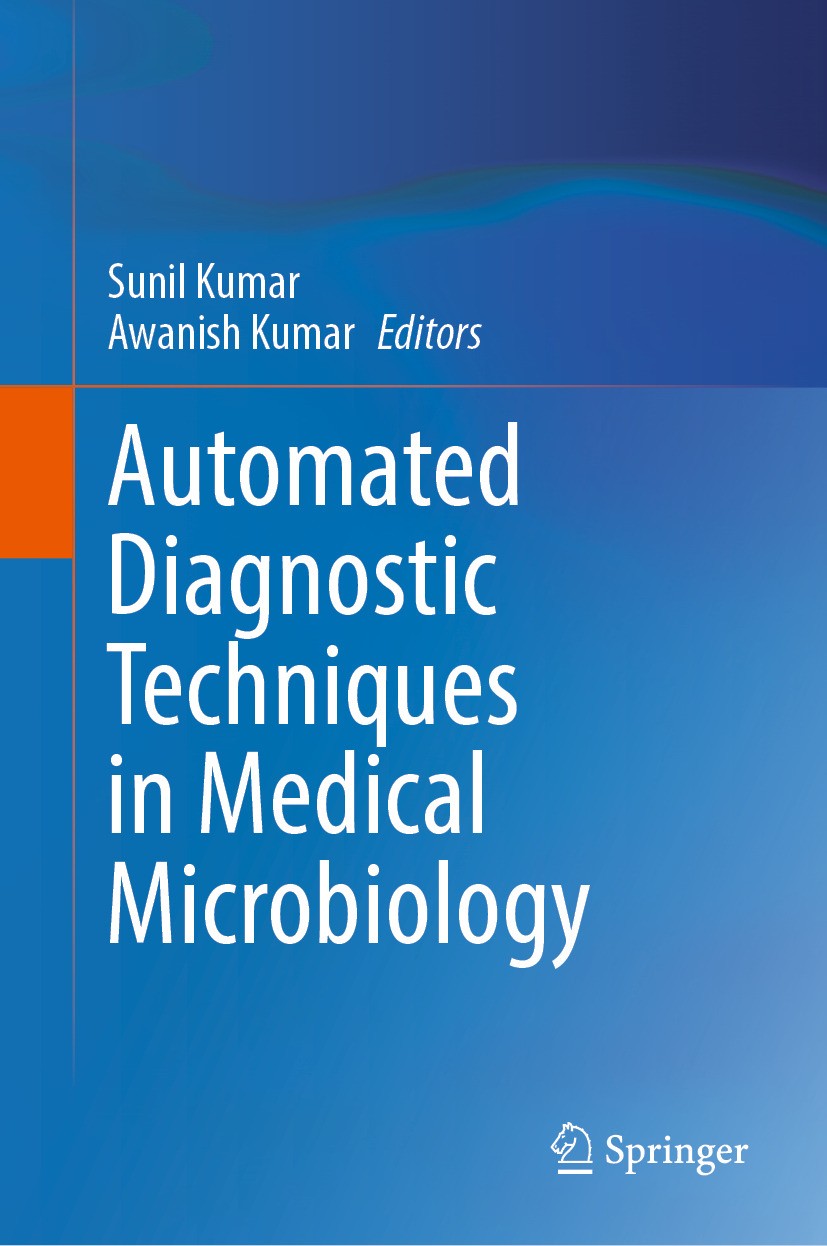 Titlebook: Automated Diagnostic Techniques in Medical Microbiology; Sunil Kumar,Awanish Kumar Book 2024 The Editor(s) (if applicable) and The Author( Titlebook: Automated Diagnostic Techniques in Medical Microbiology; Sunil Kumar,Awanish Kumar Book 2024 The Editor(s) (if applicable) and The Author(