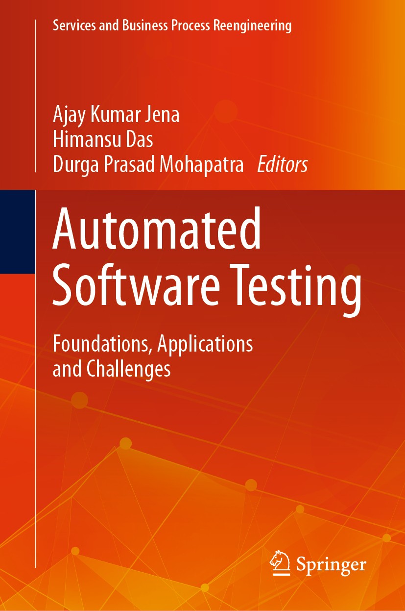 Titlebook: Automated Software Testing; Foundations, Applica Ajay Kumar Jena,Himansu Das,Durga Prasad Mohapatra Book 2020 Springer Nature Singapore Pte Titlebook: Automated Software Testing; Foundations, Applica Ajay Kumar Jena,Himansu Das,Durga Prasad Mohapatra Book 2020 Springer Nature Singapore Pte