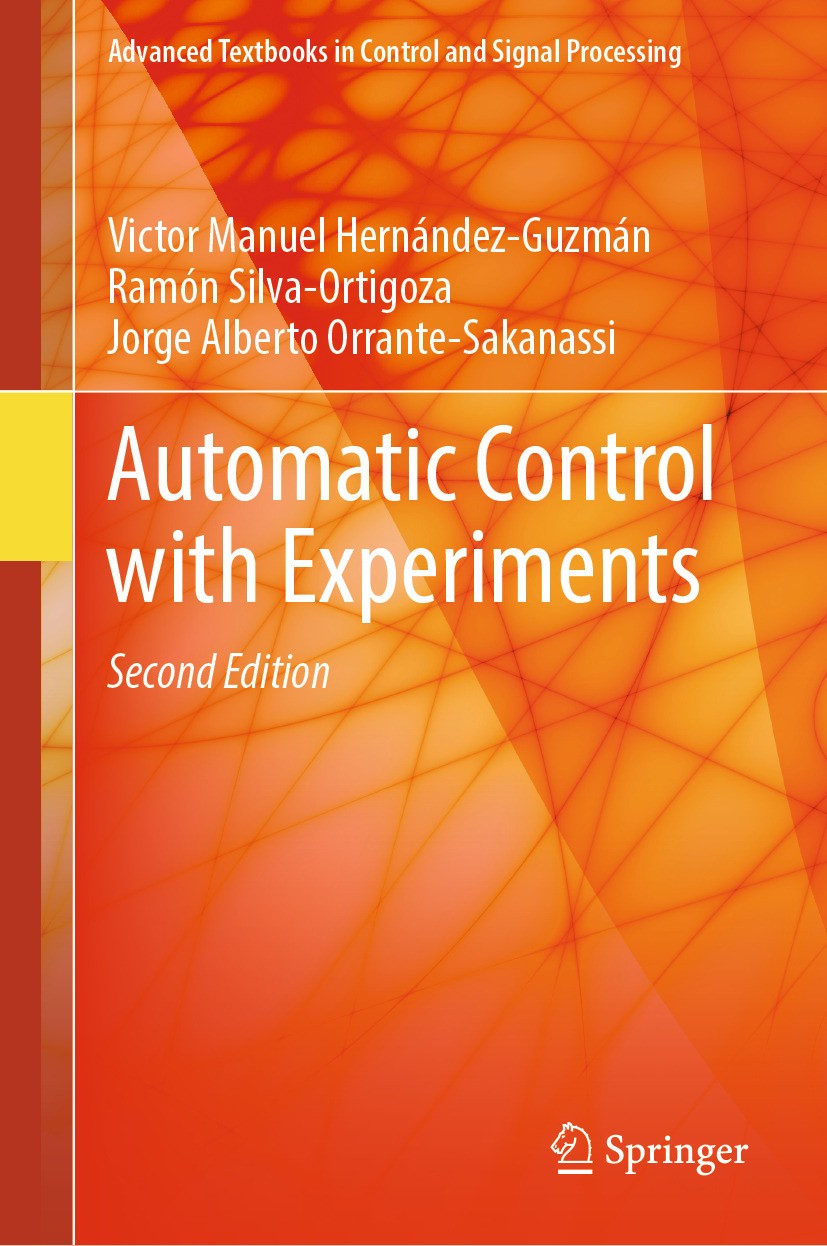 Titlebook: Automatic Control with Experiments; Victor Manuel Hernández-Guzmán,Ramón Silva-Ortigoz Textbook 2024Latest edition The Editor(s) (if appli Titlebook: Automatic Control with Experiments; Victor Manuel Hernández-Guzmán,Ramón Silva-Ortigoz Textbook 2024Latest edition The Editor(s) (if appli
