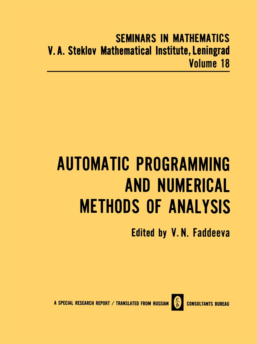 Titlebook: Automatic Programming and Numerical Methods of Analysis; V. N. Faddeeva Book 1972 Springer Science+Business Media New York 1972 Titlebook: Automatic Programming and Numerical Methods of Analysis; V. N. Faddeeva Book 1972 Springer Science+Business Media New York 1972
