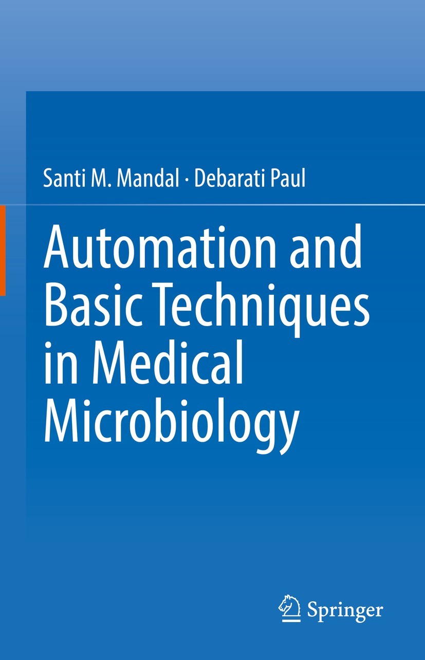 Titlebook: Automation and Basic Techniques in Medical Microbiology; Santi M. Mandal,Debarati Paul Book 2022 The Editor(s) (if applicable) and The Aut Titlebook: Automation and Basic Techniques in Medical Microbiology; Santi M. Mandal,Debarati Paul Book 2022 The Editor(s) (if applicable) and The Aut