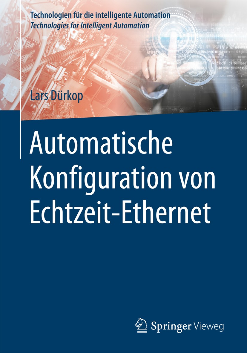 Titlebook: Automatische Konfiguration von Echtzeit-Ethernet; Lars Dürkop Book 2017 Der/die Herausgeber bzw. der/die Autor(en), exklusiv lizenziert an Titlebook: Automatische Konfiguration von Echtzeit-Ethernet; Lars Dürkop Book 2017 Der/die Herausgeber bzw. der/die Autor(en), exklusiv lizenziert an