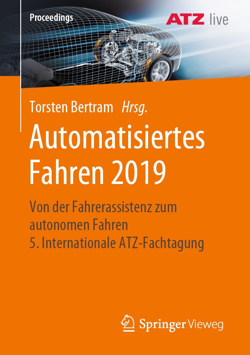 Titlebook: Automatisiertes Fahren 2019; Von der Fahrerassist Torsten Bertram Conference proceedings 2020 Der/die Herausgeber bzw. der/die Autor(en), e Titlebook: Automatisiertes Fahren 2019; Von der Fahrerassist Torsten Bertram Conference proceedings 2020 Der/die Herausgeber bzw. der/die Autor(en), e