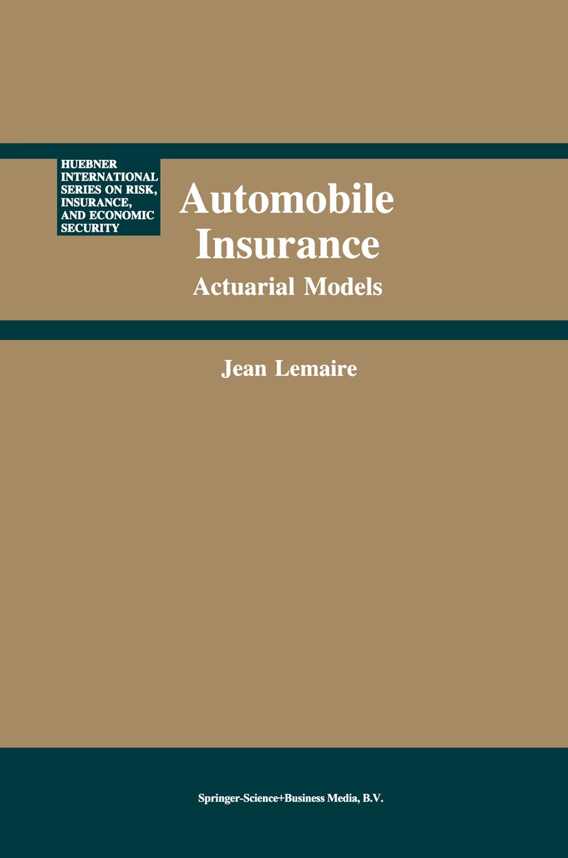 Titlebook: Automobile Insurance; Actuarial Models Jean Lemaire Book 1985 Springer Science+Business Media B.V. 1985 Mobile.efficiency.insurance.regress Titlebook: Automobile Insurance; Actuarial Models Jean Lemaire Book 1985 Springer Science+Business Media B.V. 1985 Mobile.efficiency.insurance.regress