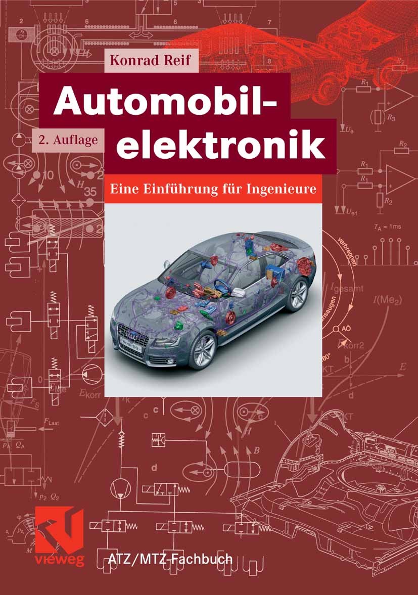 Titlebook: Automobilelektronik; Eine Einführung für Konrad Reif Textbook 20072nd edition Vieweg+Teubner Verlag | Springer Fachmedien Wiesbaden GmbH, Titlebook: Automobilelektronik; Eine Einführung für Konrad Reif Textbook 20072nd edition Vieweg+Teubner Verlag | Springer Fachmedien Wiesbaden GmbH,