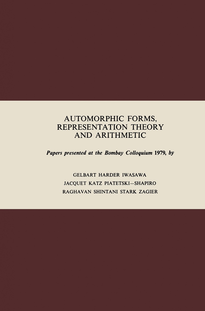 Titlebook: Automorphic Forms, Representation Theory and Arithmetic; Papers presented at Gelbart Harder Iwasawa,Jacquet Katz Piatetski-Shap Conference Titlebook: Automorphic Forms, Representation Theory and Arithmetic; Papers presented at Gelbart Harder Iwasawa,Jacquet Katz Piatetski-Shap Conference