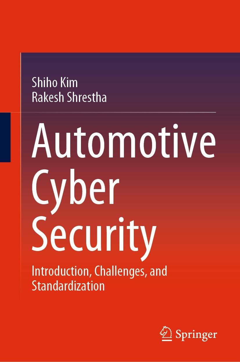 Titlebook: Automotive Cyber Security; Introduction, Challe Shiho Kim,Rakesh Shrestha Book 2020 Springer Nature Singapore Pte Ltd. 2020 Vehicle Communi Titlebook: Automotive Cyber Security; Introduction, Challe Shiho Kim,Rakesh Shrestha Book 2020 Springer Nature Singapore Pte Ltd. 2020 Vehicle Communi