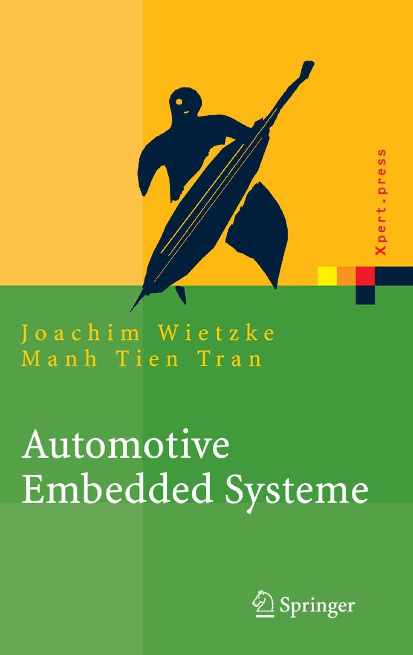 Titlebook: Automotive Embedded Systeme; Effizfientes Framewo Joachim Wietzke,Manh Tien Tran Book 2005 Springer-Verlag Berlin Heidelberg 2005 Architekt Titlebook: Automotive Embedded Systeme; Effizfientes Framewo Joachim Wietzke,Manh Tien Tran Book 2005 Springer-Verlag Berlin Heidelberg 2005 Architekt