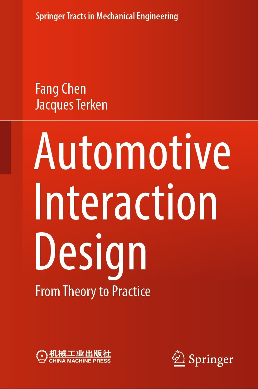 Titlebook: Automotive Interaction Design; From Theory to Pract Fang Chen,Jacques Terken Book 2023 China Machine Press 2023 Automotive User Interface D Titlebook: Automotive Interaction Design; From Theory to Pract Fang Chen,Jacques Terken Book 2023 China Machine Press 2023 Automotive User Interface D