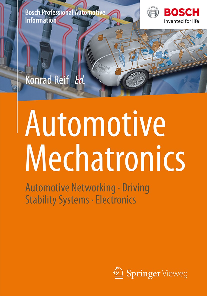 Titlebook: Automotive Mechatronics; Automotive Networkin Konrad Reif Book 2015 Springer Fachmedien Wiesbaden 2015 Active steering.Architecture.Automot Titlebook: Automotive Mechatronics; Automotive Networkin Konrad Reif Book 2015 Springer Fachmedien Wiesbaden 2015 Active steering.Architecture.Automot