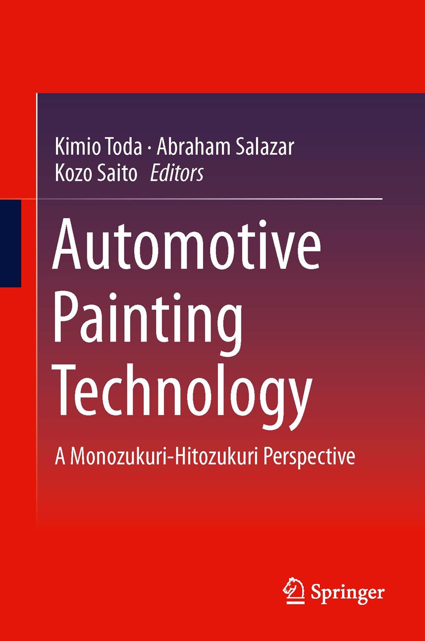 Titlebook: Automotive Painting Technology; A Monozukuri-Hitozuk Kimio Toda,Abraham Salazar,Kozo Saito Book 2013 Springer Science+Business Media Dordre Titlebook: Automotive Painting Technology; A Monozukuri-Hitozuk Kimio Toda,Abraham Salazar,Kozo Saito Book 2013 Springer Science+Business Media Dordre