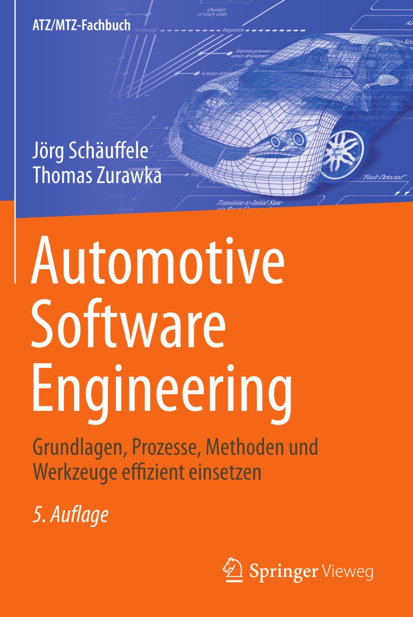Titlebook: Automotive Software Engineering; Grundlagen, Prozesse Jörg Schäuffele,Thomas Zurawka Book 20135th edition Springer Fachmedien Wiesbaden 201 Titlebook: Automotive Software Engineering; Grundlagen, Prozesse Jörg Schäuffele,Thomas Zurawka Book 20135th edition Springer Fachmedien Wiesbaden 201