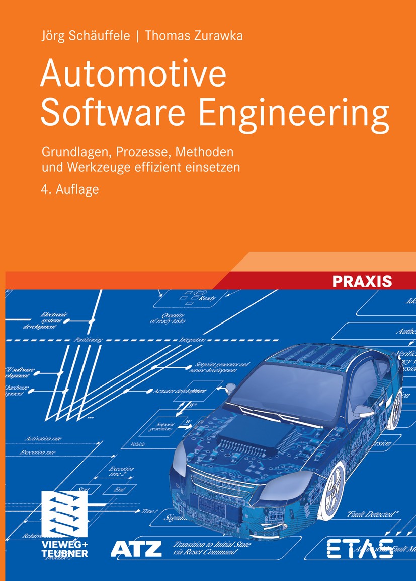 Titlebook: Automotive Software Engineering; Grundlagen, Prozesse Jörg Schäuffele,Thomas Zurawka Book 20104th edition Vieweg+Teubner Verlag | Springer Titlebook: Automotive Software Engineering; Grundlagen, Prozesse Jörg Schäuffele,Thomas Zurawka Book 20104th edition Vieweg+Teubner Verlag | Springer