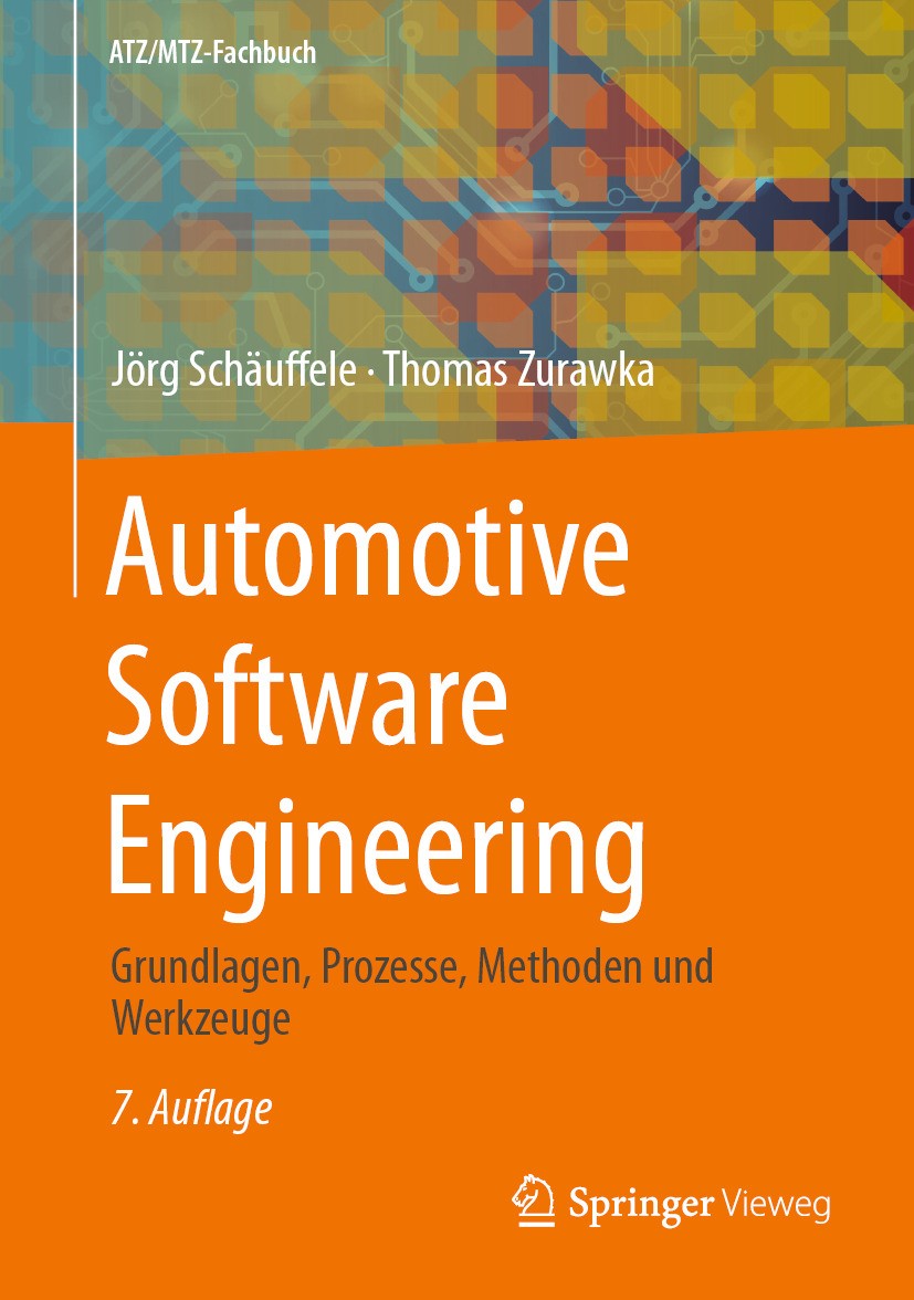 Titlebook: Automotive Software Engineering; Grundlagen, Prozesse Jörg Schäuffele,Thomas Zurawka Book 2024Latest edition Der/die Herausgeber bzw. der/d Titlebook: Automotive Software Engineering; Grundlagen, Prozesse Jörg Schäuffele,Thomas Zurawka Book 2024Latest edition Der/die Herausgeber bzw. der/d