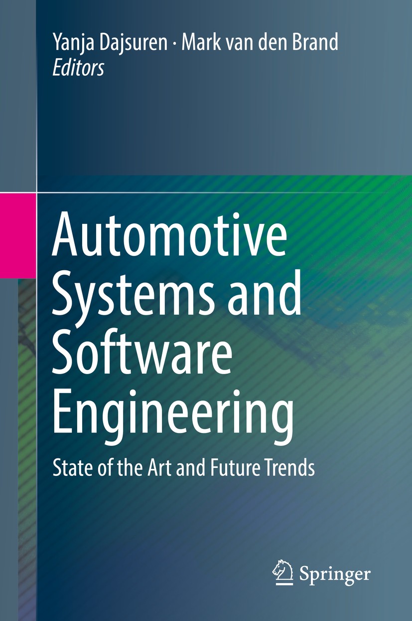 Titlebook: Automotive Systems and Software Engineering; State of the Art and Yanja Dajsuren,Mark van den Brand Book 2019 Springer Nature Switzerland A Titlebook: Automotive Systems and Software Engineering; State of the Art and Yanja Dajsuren,Mark van den Brand Book 2019 Springer Nature Switzerland A