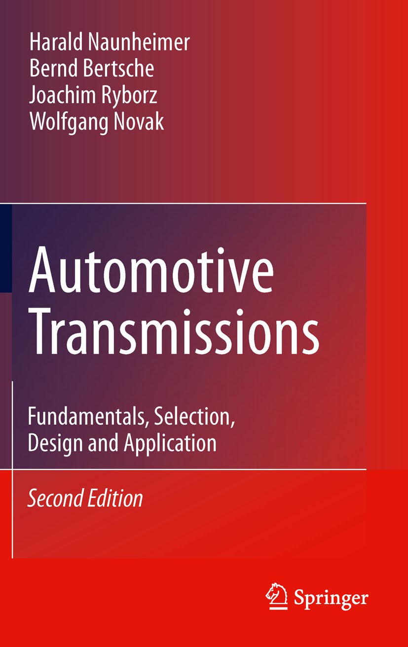 Titlebook: Automotive Transmissions; Fundamentals, Select Harald Naunheimer,Bernd Bertsche,Wolfgang Novak Book 20112nd edition Springer-Verlag Berlin Titlebook: Automotive Transmissions; Fundamentals, Select Harald Naunheimer,Bernd Bertsche,Wolfgang Novak Book 20112nd edition Springer-Verlag Berlin