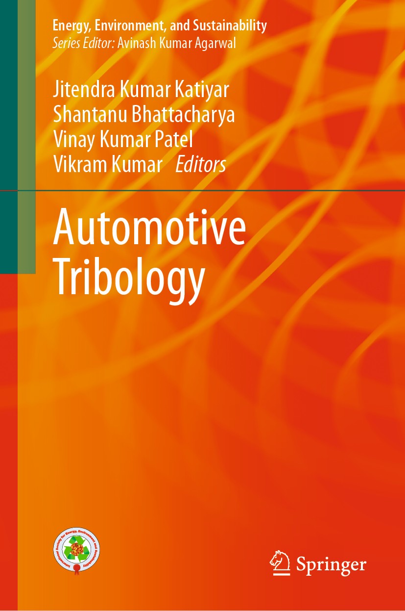 Titlebook: Automotive Tribology; Jitendra Kumar Katiyar,Shantanu Bhattacharya,Vikra Book 2019 Springer Nature Singapore Pte Ltd. 2019 Surface Enhance Titlebook: Automotive Tribology; Jitendra Kumar Katiyar,Shantanu Bhattacharya,Vikra Book 2019 Springer Nature Singapore Pte Ltd. 2019 Surface Enhance