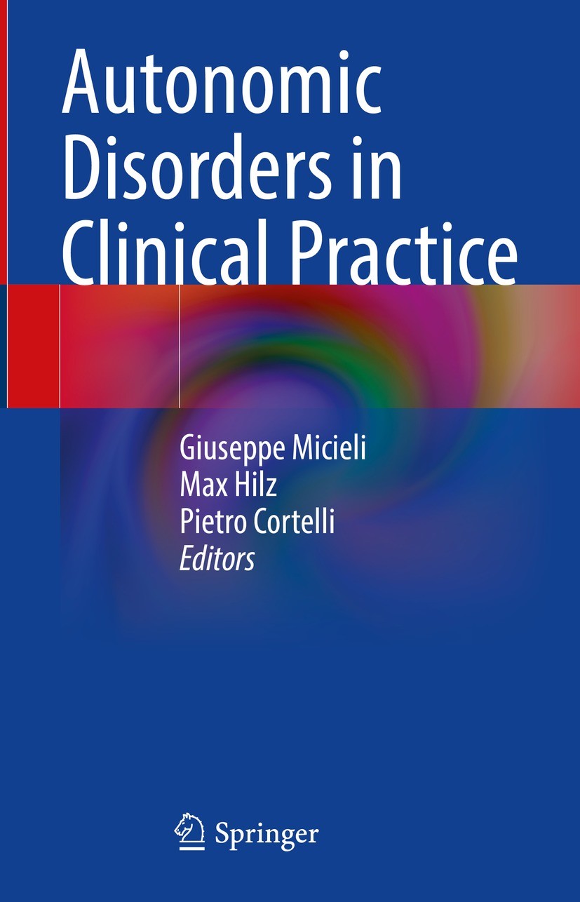 Titlebook: Autonomic Disorders in Clinical Practice; Giuseppe Micieli,Max Hilz,Pietro Cortelli Book 2023 The Editor(s) (if applicable) and The Author Titlebook: Autonomic Disorders in Clinical Practice; Giuseppe Micieli,Max Hilz,Pietro Cortelli Book 2023 The Editor(s) (if applicable) and The Author